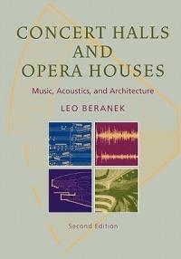 Concert Halls and Opera Houses: Music, Acoustics, and Architecture - Leo Beranek - cover