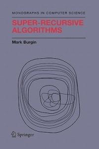 Super-Recursive Algorithms - Mark Burgin - cover