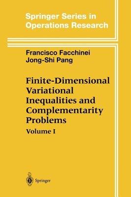 Finite-Dimensional Variational Inequalities and Complementarity Problems - Francisco Facchinei,Jong-Shi Pang - cover