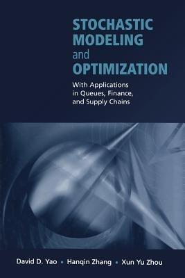 Stochastic Modeling and Optimization: With Applications in Queues, Finance, and Supply Chains - cover