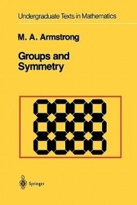 Groups and Symmetry - Mark A. Armstrong - cover