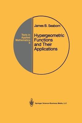 Hypergeometric Functions and Their Applications - James B. Seaborn - cover