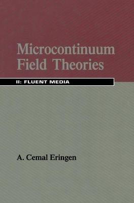 Microcontinuum Field Theories: II. Fluent Media - A. Cemal Eringen - cover