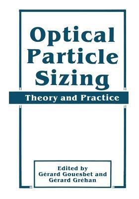 Optical Particle Sizing: Theory and Practice - Gerard Gouesbet,Gerard Grehan - cover
