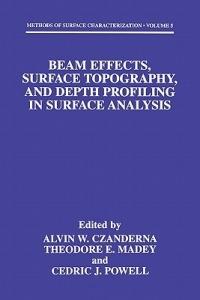 Beam Effects, Surface Topography, and Depth Profiling in Surface Analysis - cover
