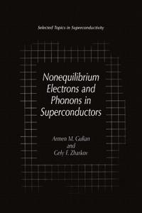 Nonequilibrium Electrons and Phonons in Superconductors: Selected Topics in Superconductivity - Armen M. Gulian,Gely F. Zharkov - cover