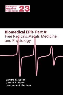 Biomedical EPR - Part A: Free Radicals, Metals, Medicine and Physiology - cover