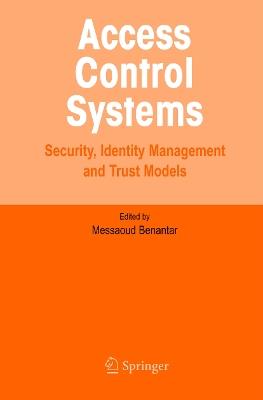 Access Control Systems: Security, Identity Management and Trust Models - Messaoud Benantar - cover