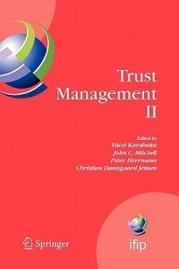 Trust Management II: Proceedings of IFIPTM 2008: Joint iTrust and PST Conferences on Privacy, Trust Management and Security, June 18-20, 2008, Trondheim, Norway - cover