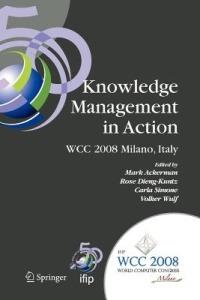 Knowledge Management in Action: IFIP 20th World Computer Congress, Conference on Knowledge Management in Action, September 7-10, 2008, Milano, Italy - cover