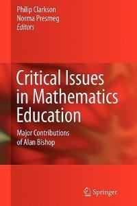 Critical Issues in Mathematics Education: Major Contributions of Alan Bishop - cover