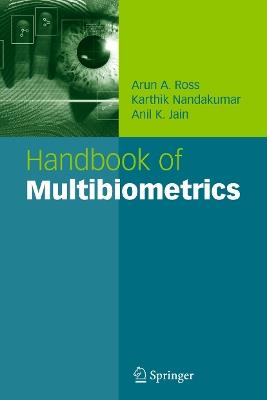 Handbook of Multibiometrics - Arun A. Ross,Karthik Nandakumar,Anil K. Jain - cover