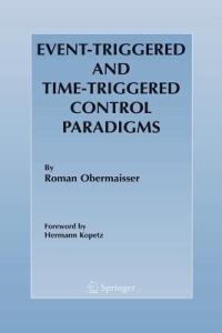 Event-Triggered and Time-Triggered Control Paradigms - Roman Obermaisser - cover