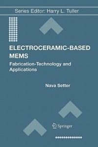 Electroceramic-Based MEMS: Fabrication-Technology and Applications - cover