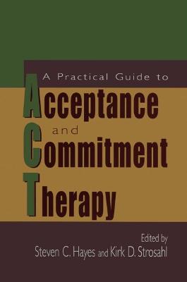 A Practical Guide to Acceptance and Commitment Therapy - cover