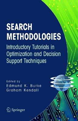 Search Methodologies: Introductory Tutorials in Optimization and Decision Support Techniques - cover
