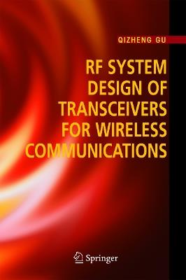 RF System Design of Transceivers for Wireless Communications - Qizheng Gu - cover