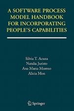 A Software Process Model Handbook for Incorporating People's Capabilities