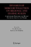 Dynamics of Mercury Pollution on Regional and Global Scales: Atmospheric Processes and Human Exposures Around the World - cover