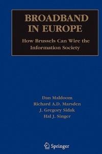 Broadband in Europe: How Brussels Can Wire the Information Society - Dan Maldoom,Richard Marsden,American Enterprise Institute - cover