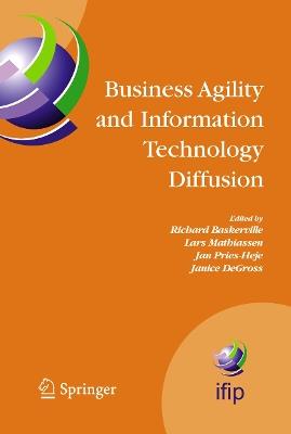 Business Agility and Information Technology Diffusion: IFIP TC8 WG 8.6 International Working Conference, May 8-11, 2005, Atlanta, Georgia, USA - cover