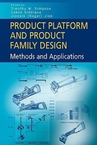 Product Platform and Product Family Design: Methods and Applications - cover