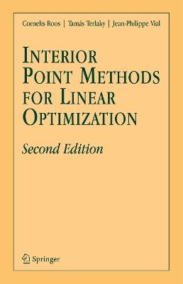 Interior Point Methods for Linear Optimization - Cornelis Roos,Tamás Terlaky,J.-Ph. Vial - cover