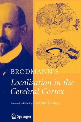 Brodmann's: Localisation in the Cerebral Cortex - K. Brodmann - cover