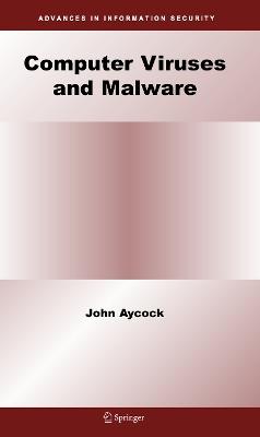 Computer Viruses and Malware - John Aycock - cover