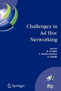 Challenges in Ad Hoc Networking: Fourth Annual Mediterranean Ad Hoc Networking Workshop, June 21-24, 2005, Île de Porquerolles, France - cover