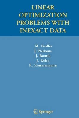 Linear Optimization Problems with Inexact Data - Miroslav Fiedler,Josef Nedoma,Jaroslav Ramik - cover