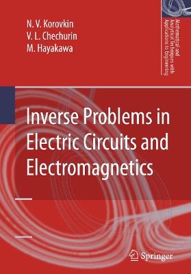 Inverse Problems in Electric Circuits and Electromagnetics - N.V. Korovkin,V.L. Chechurin,M. Hayakawa - cover