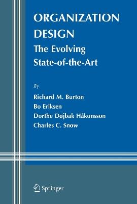 Organization Design: The Evolving State-of-the-Art - Richard M. Burton,Bo Eriksen,Dorthe Dojbak Hakonsson - cover