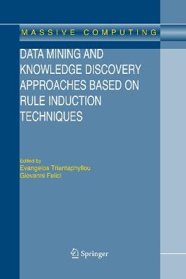 Data Mining and Knowledge Discovery Approaches Based on Rule Induction Techniques - cover