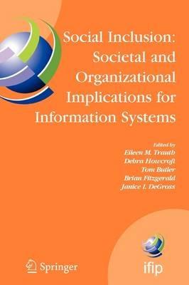 Social Inclusion: Societal and Organizational Implications for Information Systems: IFIP TC8 WG 8.2 International Working Conference, July 12-15, 2006, Limerick, Ireland - cover