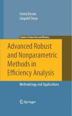Advanced Robust and Nonparametric Methods in Efficiency Analysis: Methodology and Applications - Cinzia Daraio,Leopold Simar - cover