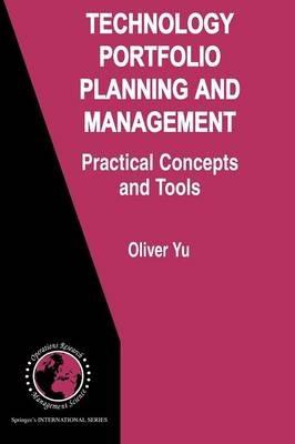 Technology Portfolio Planning and Management: Practical Concepts and Tools - Oliver Yu - cover