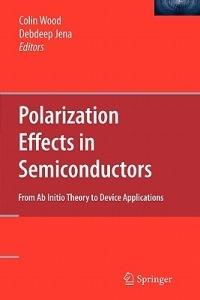 Polarization Effects in Semiconductors: From Ab Initio Theory to Device Applications - cover