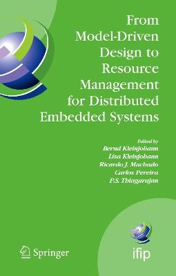 From Model-Driven Design to Resource Management for Distributed Embedded Systems: IFIP TC 10 Working Conference on Distributed and Parallel Embedded Systems (DIPES 2006) October 11-13, 2006, Braga, Portugal - cover