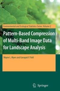 Pattern-Based Compression of Multi-Band Image Data for Landscape Analysis - Wayne L. Myers,Ganapati P. Patil - cover