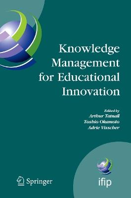 Knowledge Management for Educational Innovation: IFIP WG 3.7 7th Conference on Information Technology in Educational Management (ITEM), Hamamatsu, Japan, July 23-26, 2006 - cover
