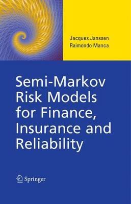 Semi-Markov Risk Models for Finance, Insurance and Reliability - Jacques Janssen,Raimondo Manca - cover