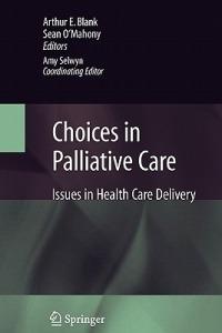 Choices in Palliative Care: Issues in Health Care Delivery - cover