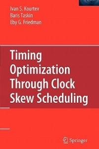 Timing Optimization Through Clock Skew Scheduling - Ivan S. Kourtev,Baris Taskin,Eby G. Friedman - cover