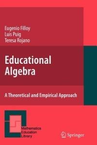 Educational Algebra: A Theoretical and Empirical Approach - Eugenio Filloy,Teresa Rojano,Luis Puig - cover