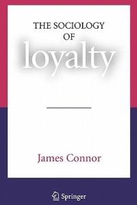 The Sociology of Loyalty - James Connor - cover