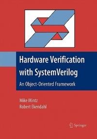 Hardware Verification with System Verilog: An Object-Oriented Framework - Mike Mintz,Robert Ekendahl - cover