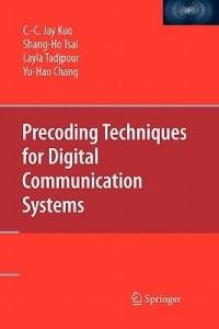 Precoding Techniques for Digital Communication Systems - C.-C. Kuo,Shang-Ho Tsai,Layla Tadjpour - cover