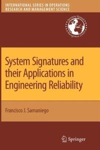 System Signatures and their Applications in Engineering Reliability - Francisco J. Samaniego - cover
