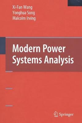 Modern Power Systems Analysis - Xi-Fan Wang,Yonghua Song,Malcolm Irving - cover